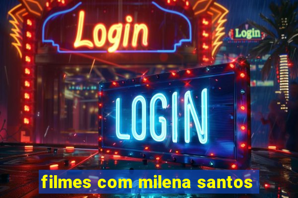 filmes com milena santos